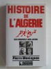 Pierre Montagnon - Histoire de l'Algérie des origines à nos jours - Histoire de l'Algérie des origines à nos jours