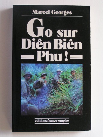 Marcel Georges - Go sur Diên Biên Phu!