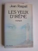 Jean Raspail - Les yeux d'Irène. - Les yeux d'Irène.