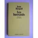 Jean Raspail - Les hussards. Histoires exemplaires.