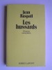 Jean Raspail - Les hussards. Histoires exemplaires. - Les hussards. Histoires exemplaires.