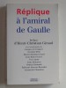 Collectif - Réplique à l'amiral De Gaulle - Réplique à l'amiral De Gaulle
