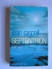 Jean Raspail - Septentrion - Septentrion