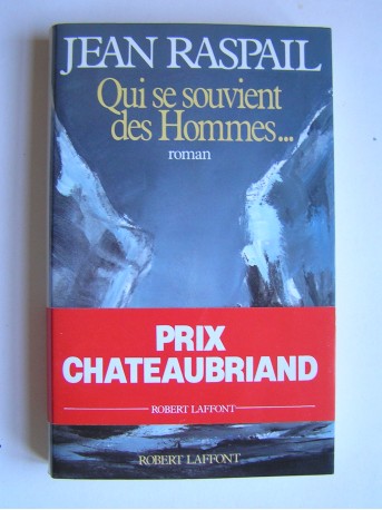 Jean Raspail - Qui se souvient des hommes...