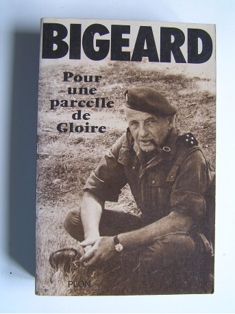 Général Marcel Bigeard - Pour une parcelle de gloire