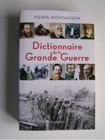 Pierre Montagnon - Dictionnaire de la Grande Guerre.