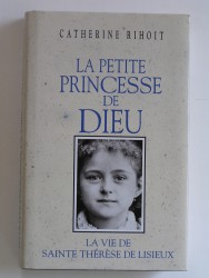 Catherine Rihoit - La petite princesse de Dieu