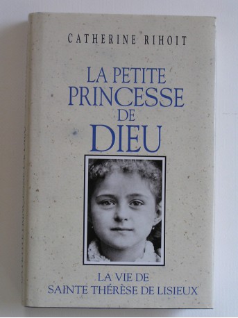 Catherine Rihoit - La petite princesse de Dieu