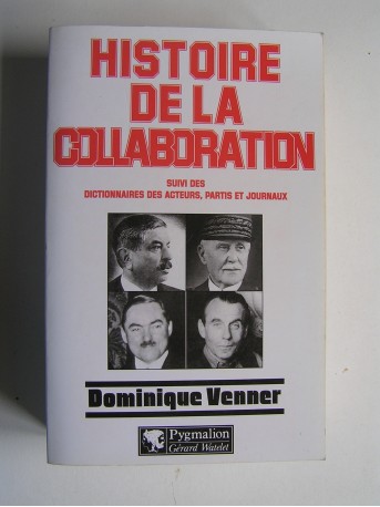 Dominique Venner - Histoire de la Collaboration
