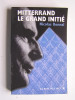 Nicolas Bonnal - Mitterrand, le grand initié - Mitterrand, le grand initié