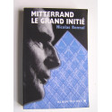 Nicolas Bonnal - Mitterrand, le grand initié