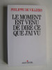 Philippe de Villiers - Le moment est venu de dire ce que j'ai vu. - Le moment est venu de dire ce que j'ai vu.