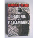 Georges Blond - L'agonie de l'Allemagne. 1944 - 1945