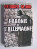 Georges Blond - L'agonie de l'Allemagne. 1944 - 1945 - L'agonie de l'Allemagne. 1944 - 1945