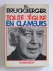 R.L. Bruckberger - Toute l'Eglise en clameurs. Chronique 1976 - 1977