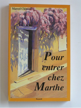 Marcel Clément - Pour entrer chez Marthe
