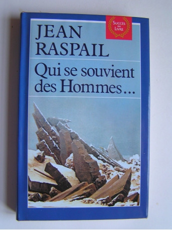 Jean Raspail - Qui se souvient des hommes...