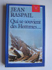 Jean Raspail - Qui se souvient des hommes... - Qui se souvient des hommes...