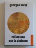 Georges Sorel - Réflexions sur la violence - Réflexions sur la violence