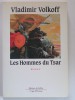 Vladimir Volkoff - Les hommes du Tsar - Les hommes du Tsar