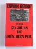 Erwan Bergot - Les 170 jours de Diên Biên Phu - Les 170 jours de Diên Biên Phu