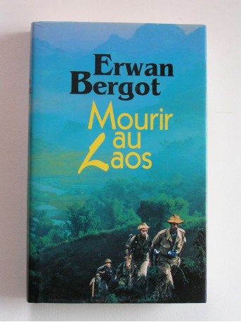 Erwan Bergot - Mourir au Laos