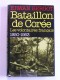 Erwan Bergot - Bataillon de Corée. Les volontaires français. 1950 - 1953