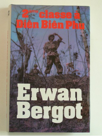 Erwan Bergot - 2ème classe à Diên Biên Phu