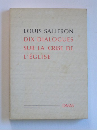 Louis Salleron - Dix dialogues sur la crise de l'Eglise