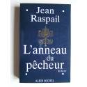 Jean Raspail - L'anneau du pêcheur