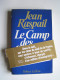 Jean Raspail - Le camp des saints