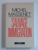 Michel Massenet - Sauvage immigration - Sauvage immigration