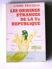 André Figueras - Les origines étranges de la Vème République - Les origines étranges de la Vème République