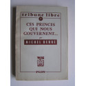Michel Debré - Ces princes qui nous gouvernent...