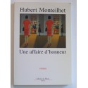 Hubert Monteilhet - Une affaire d'honneur