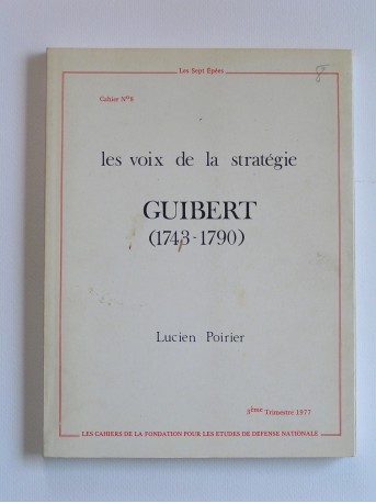 Lucien Poirier - Les voix de la stratégie: Guibert. 1743 - 1790