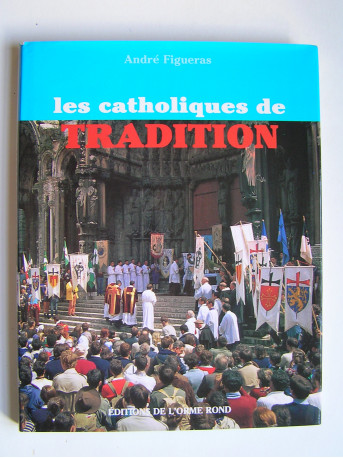 André Figueras - Les catholiques de tradition