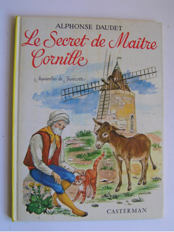 Alphonse Daudet - Le secret de Maître Cornille. Suivi de Les étoiles et de Installation.