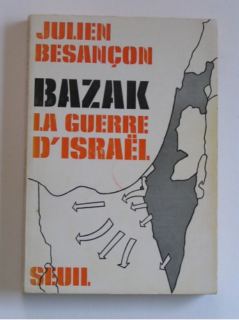 Julien Besançon - Bazak, la guerre d'Israël