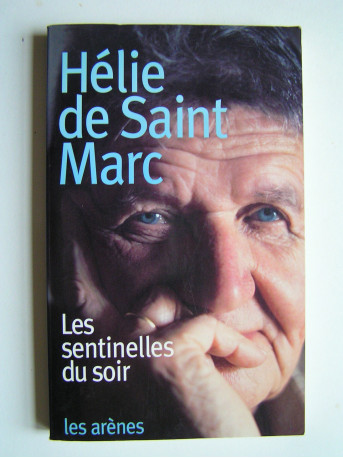 Hélie de Saint-Marc - Les sentinelles du soir