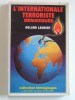 Roland Laurent - L'internationale terroriste démasquée - L'internationale terroriste démasquée