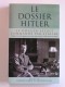 Collectif - Le dossier Hitler. Le dossier commandé par Staline