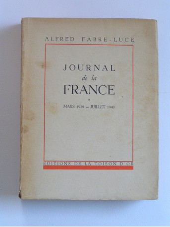 Alfred Fabre-Luce - Journal de la France. Mars 1939 - Juillet 1940