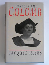 Jacques Heers - Christophe Colomb