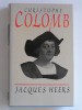 Jacques Heers - Christophe Colomb - Christophe Colomb