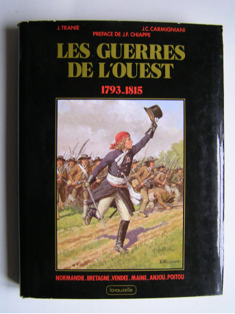 Jean Tranié - Les guerres à l'Ouest. 1793 - 1815