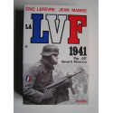 Eric Lefèvre et Jean Mabire - La L.V.F. 1941. Par -40° devant Moscou