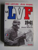 Eric Lefèvre et Jean Mabire - La L.V.F. 1941. Par -40° devant Moscou - La L.V.F. 1941. Par -40° devant Moscou