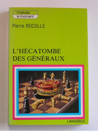 Colonel Pierre Rocolle - L'hécatombe des généraux