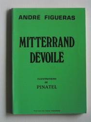 André Figueras - Mitterrand dévoilé